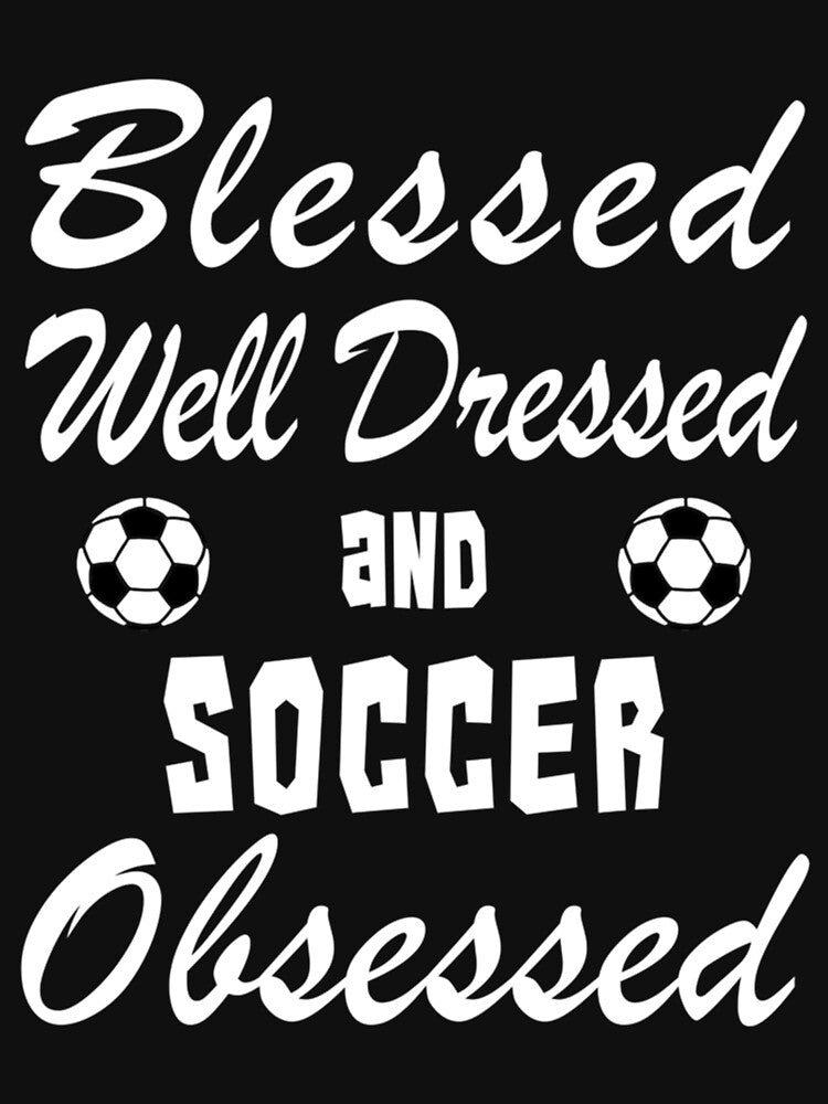 Soccer Player Birthday Blessed Dressed Obsessed Essential T-Shirt by felyn3gloria