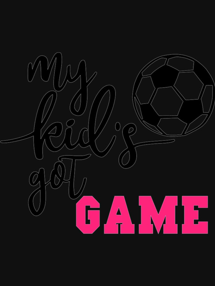 My Kid’s Got Game Soccer Classic T-Shirt by lambstout2