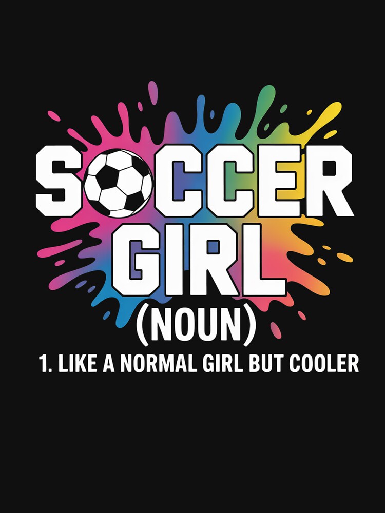 Soccer Girl Like A Normal Girl But Cooler by RayhendersonArt