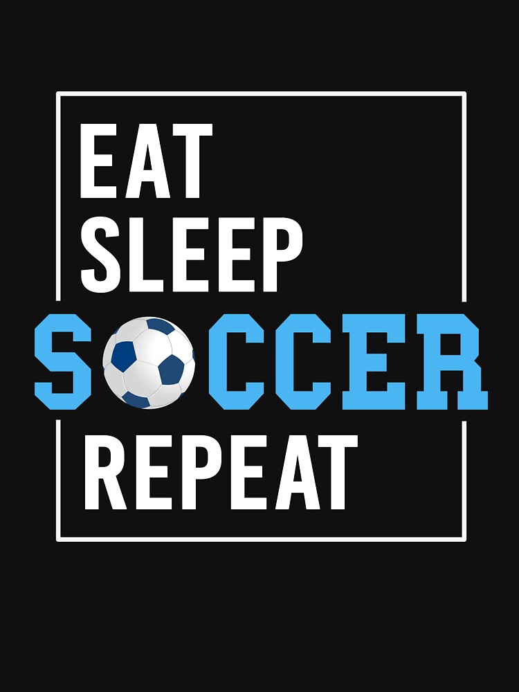 Eat Sleep Soccer Repeat by UniPrint4All