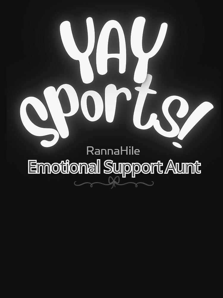 Yay Sports Emotional Support Aunt Funny Sarcastic Sports Fan Game Day Outfit by RannaHile