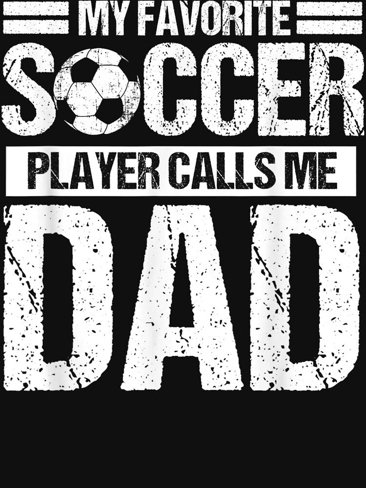 My Favorite Soccer Calls Me Dad Fathers Day Gift Son by VegaStudio