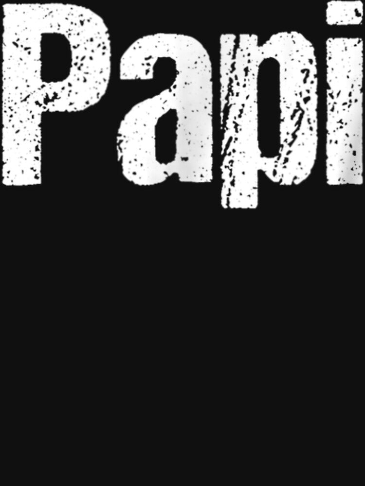 Mens Fun Father'S Day For Dad, Papi. Hispanic, Latino by MichelleArtsy
