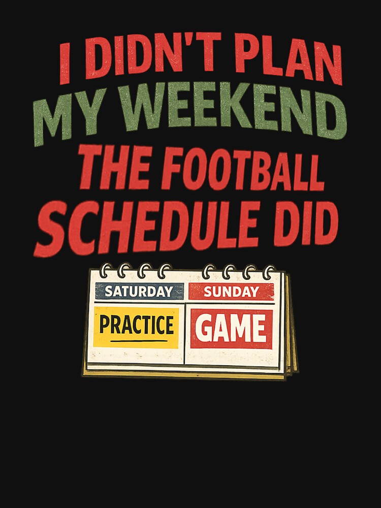 I Didn't Plan My Weekend Football Schedule Funny Soccer Graphic by PunchDrop