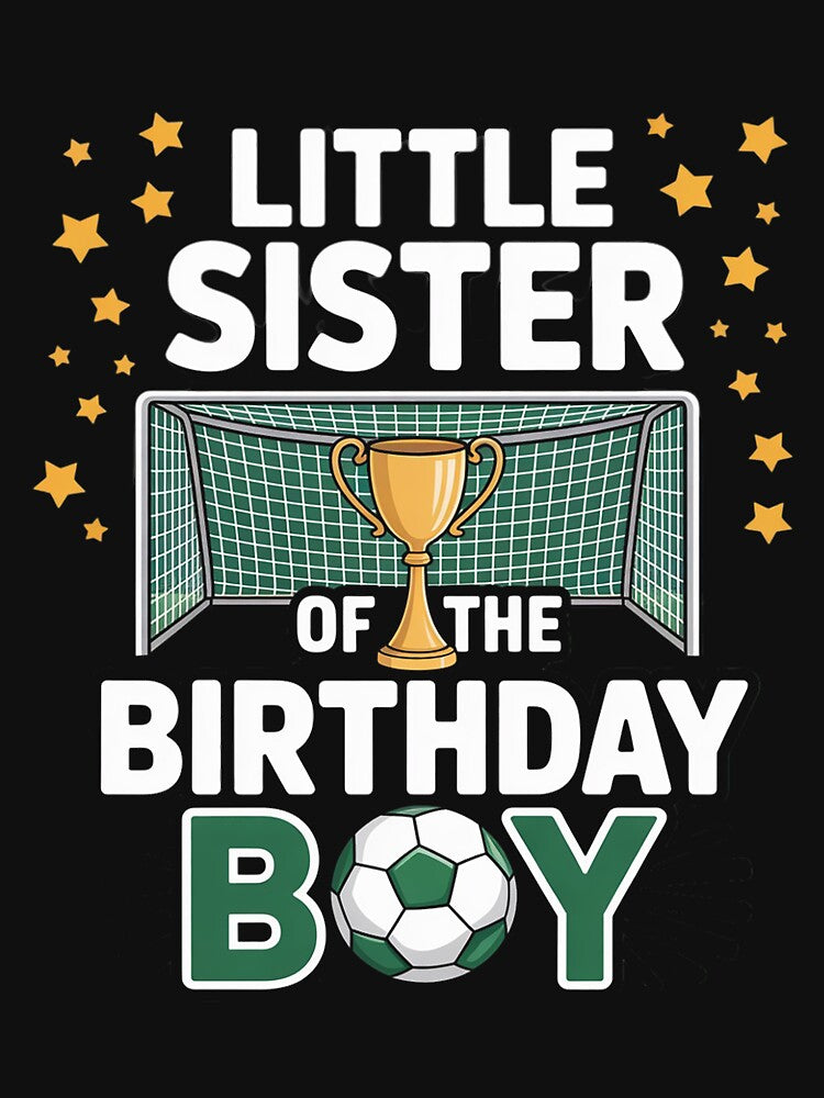Soccer Little Sister Birthday Boy Party Family Matching by LapFemile