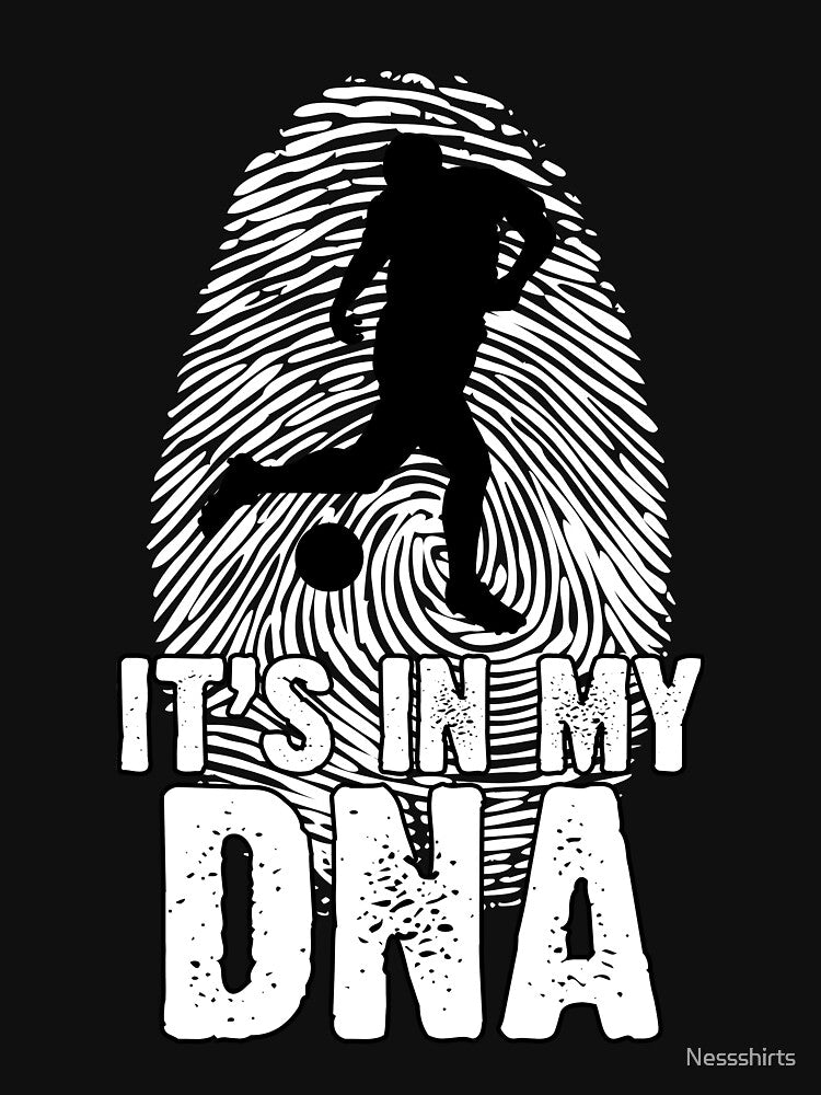 It's In My DNA Cool Soccer Football Player Family Pride by Nessshirts