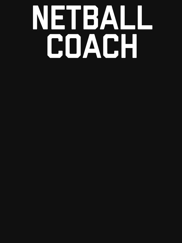 Netball Coach | Netball Teacher | Coach Shirt by No-Leg-Bones