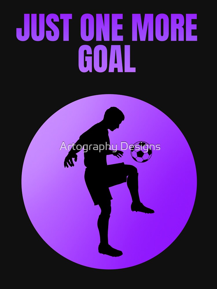 Just One More Goal Soccer Player by Artography Designs