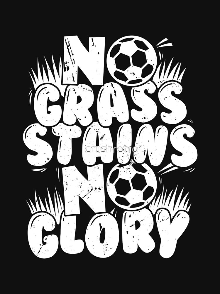 Funny Soccer Boys Girls Teen Futbol No Stains No Glory by Crush Retro®