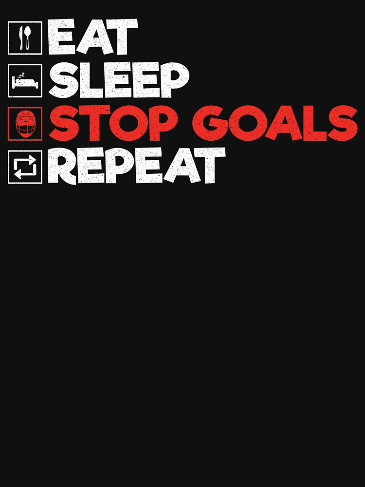 Eat Sleep Stop Goals Repeat: Funny Hockey Goalkeeper Goalie by Adexyl
