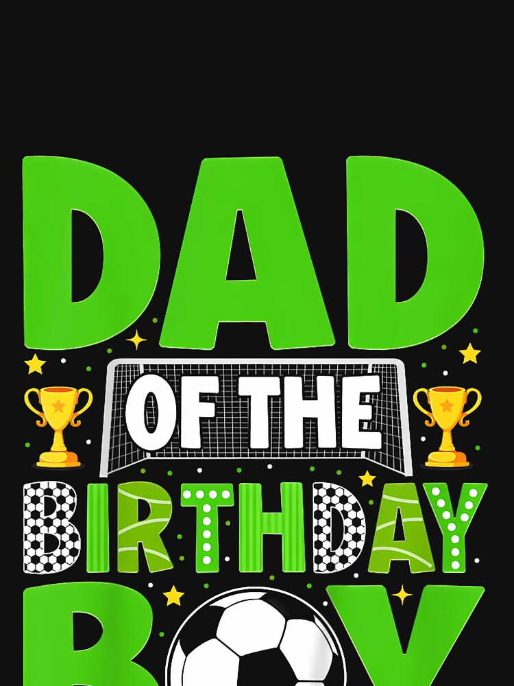 Dad of The Birthday Boy Kids Matching Soccer Birthday Party by CriseldaBruning