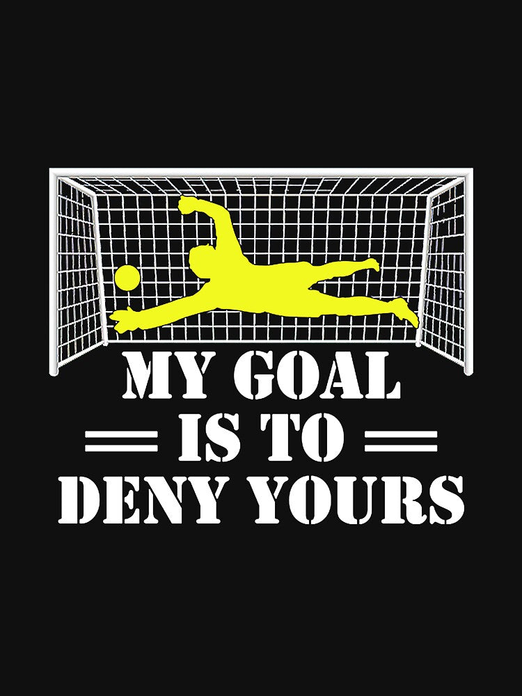 My Goal Is To Deny Yours Cute Soccer Goalie Keeper Funny by nubaca2311