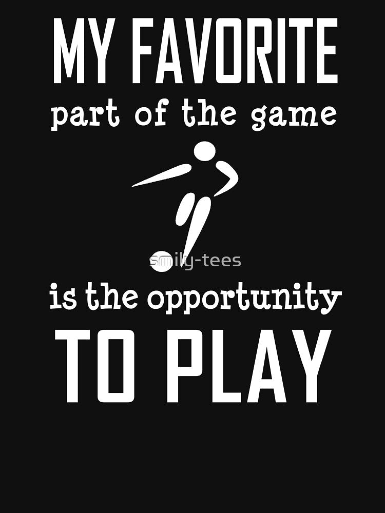 Soccer Football Player Birthday Opportunity to Play by smily-tees
