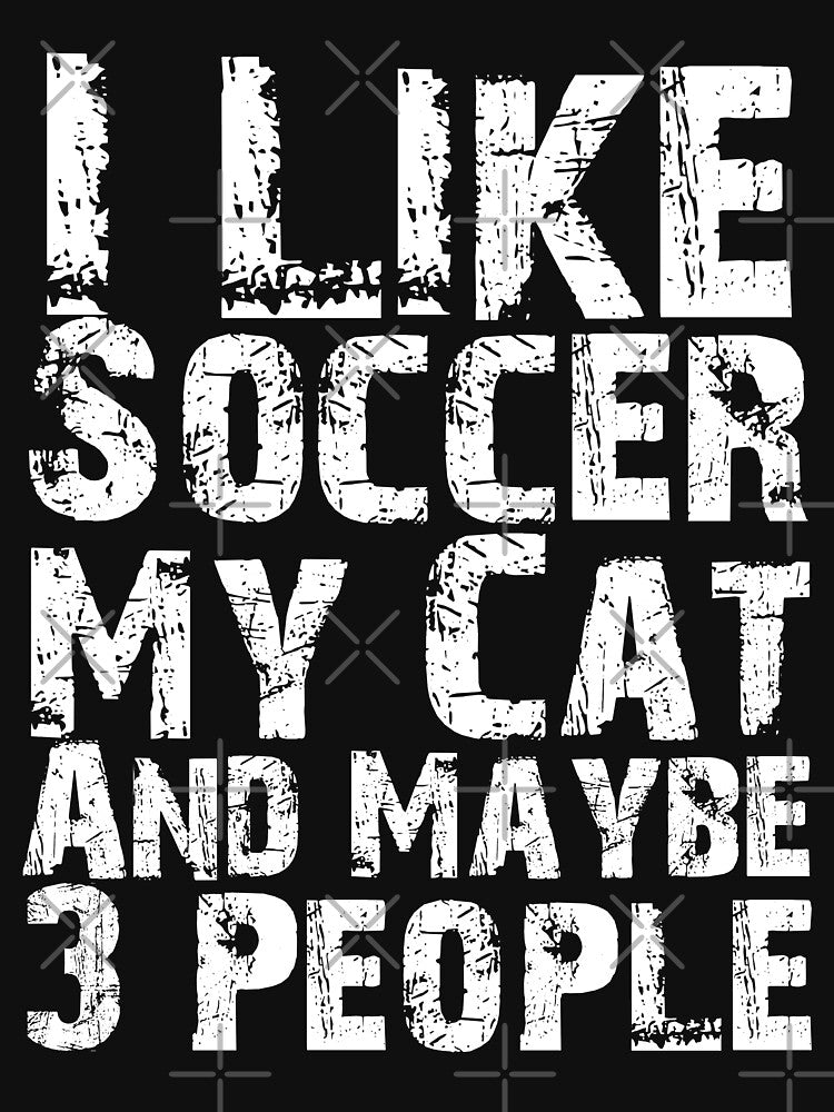 I Like Soccer My Cat And Maybe Three People Funny Cat Lovers by Akmloza