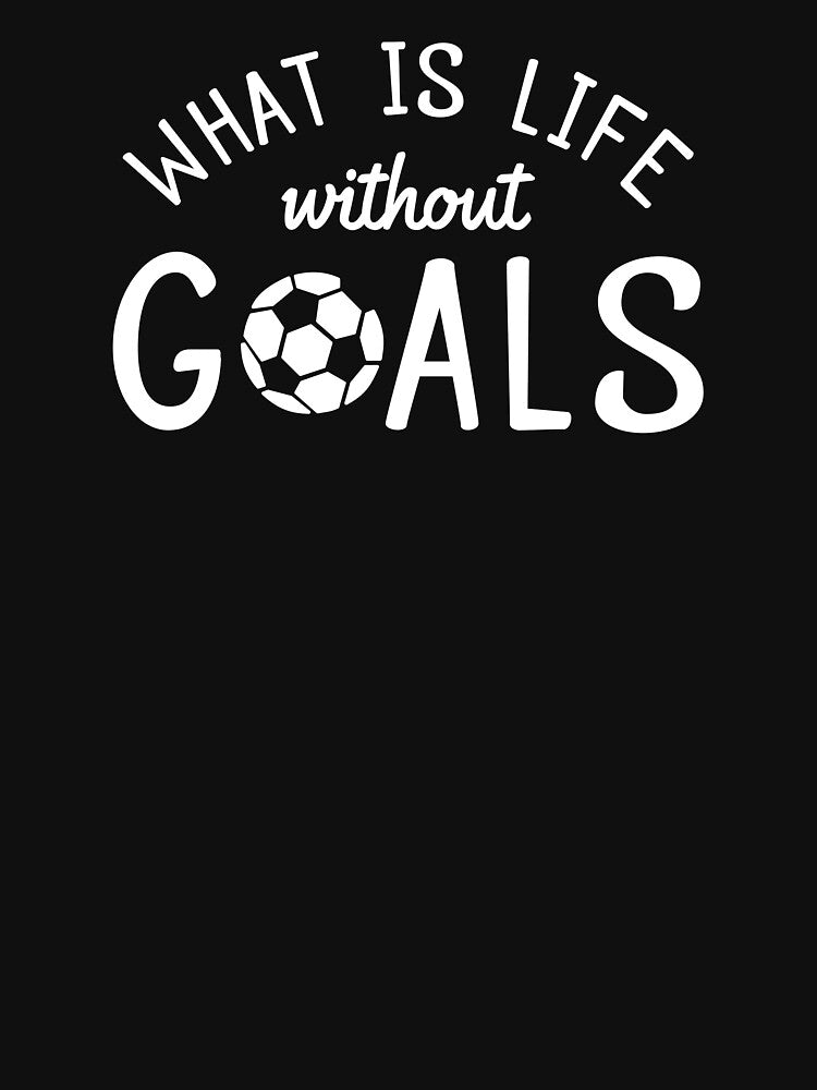 What is Life Without Goals - Soccer mom Soccer mom cute Soccer mom sports, FT72 by MentDesigns