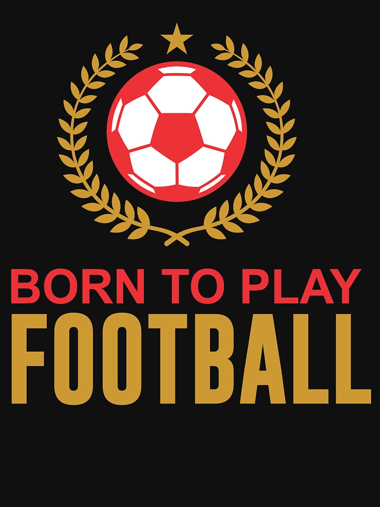 Born to play football by AgamTroeger