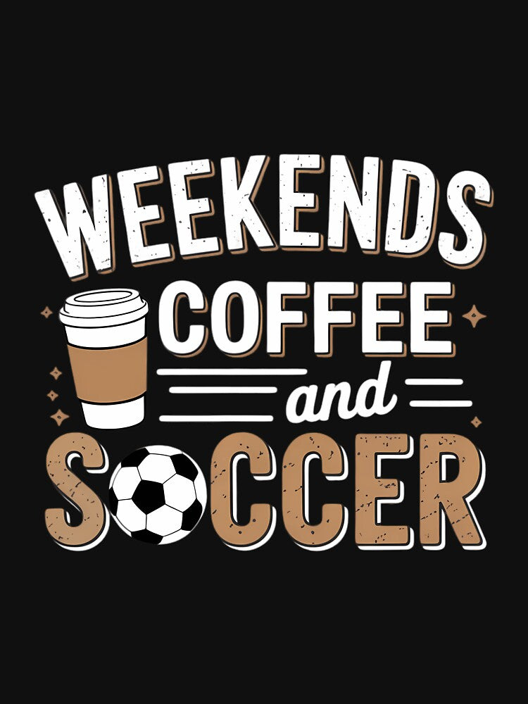 Weekends Coffee and Soccer Funny Soccer Football by DentistLegal