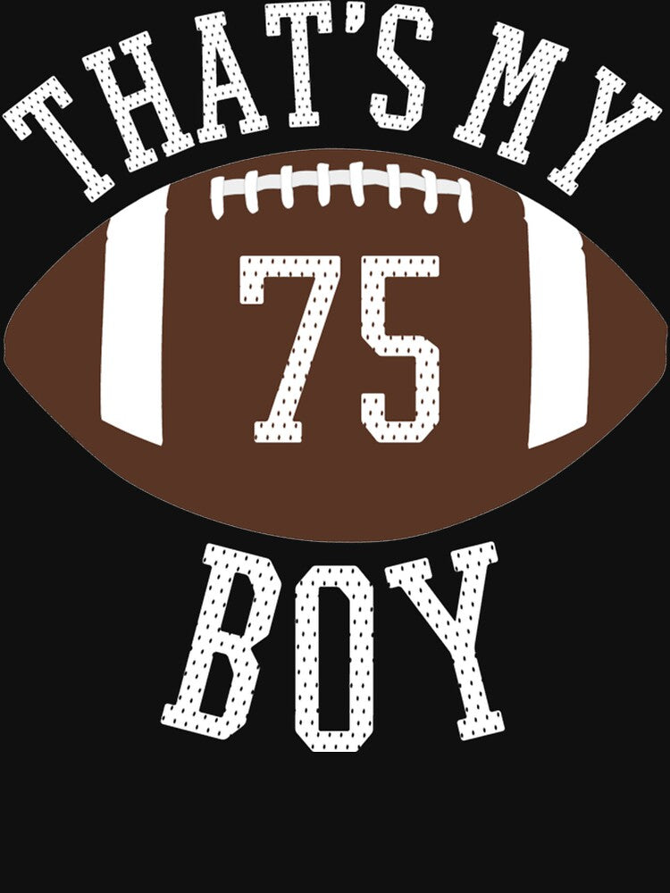 That'S My Boy #75 Football Number 75 Jersey Football Mom Dad by MichelleArtsy