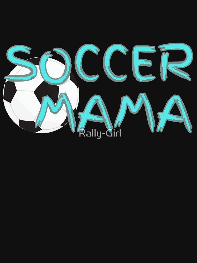 Soccer Mama, Mom, Mother, Sports Gifts, Sport Gift for Mom, Soccer Mom Life by Rally-Girl