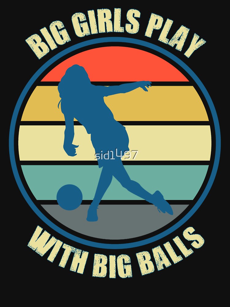 Big girls play with big balls by SidTastic