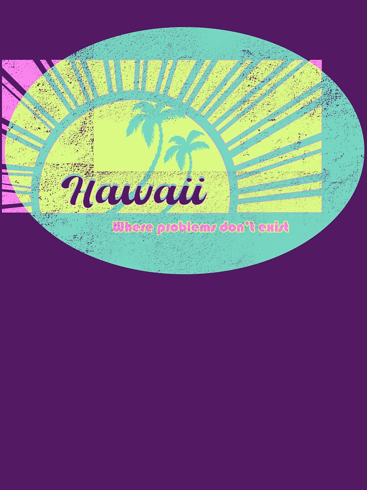 Hawaii Where Problems Don't Exist by cascianoart