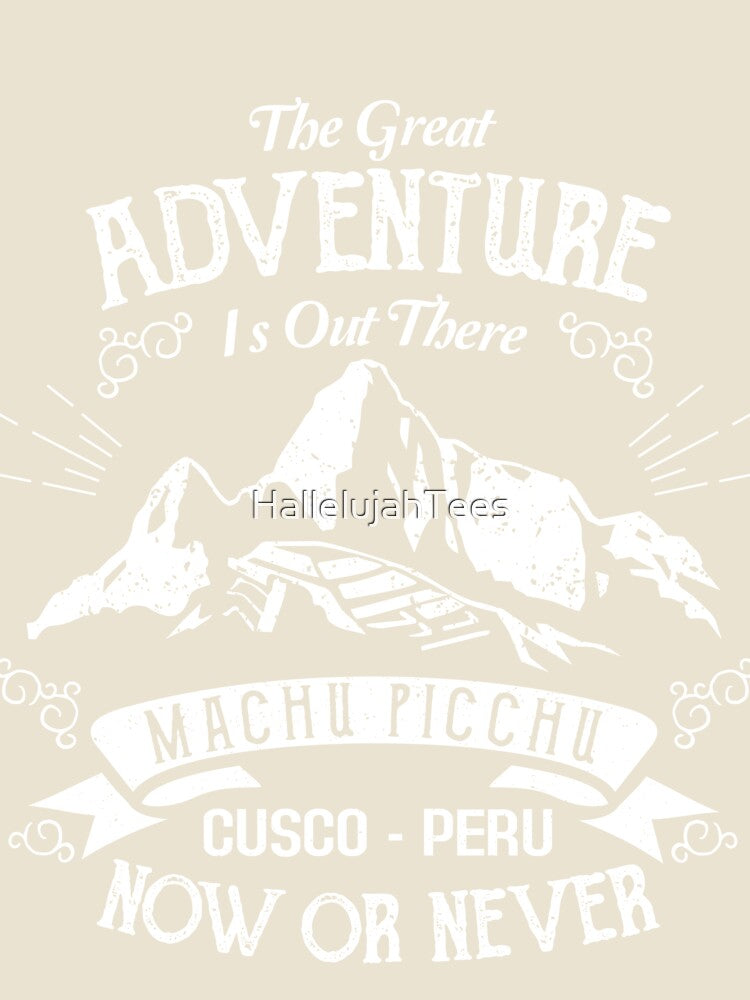Vintage Peru Shirt Cusco Machu Picchu Llama The great adventure Now or Never T-Shirt Machu Picchu Peru Llama Cusco Gift Idea by HallelujahTees