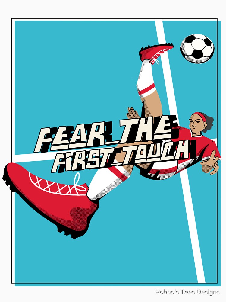Fear The First Touch Design by Robbo's Tees Designs