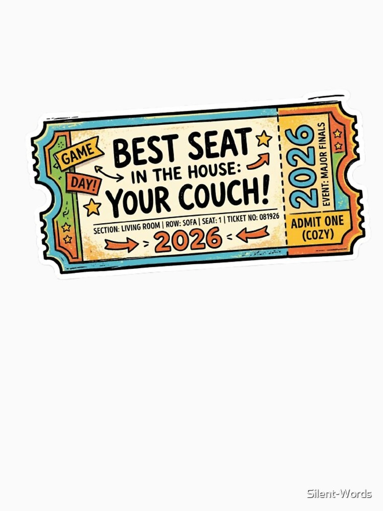 Best Seat in the House Couch Ticket 2026 World Cup Funny Design by Silent-Words