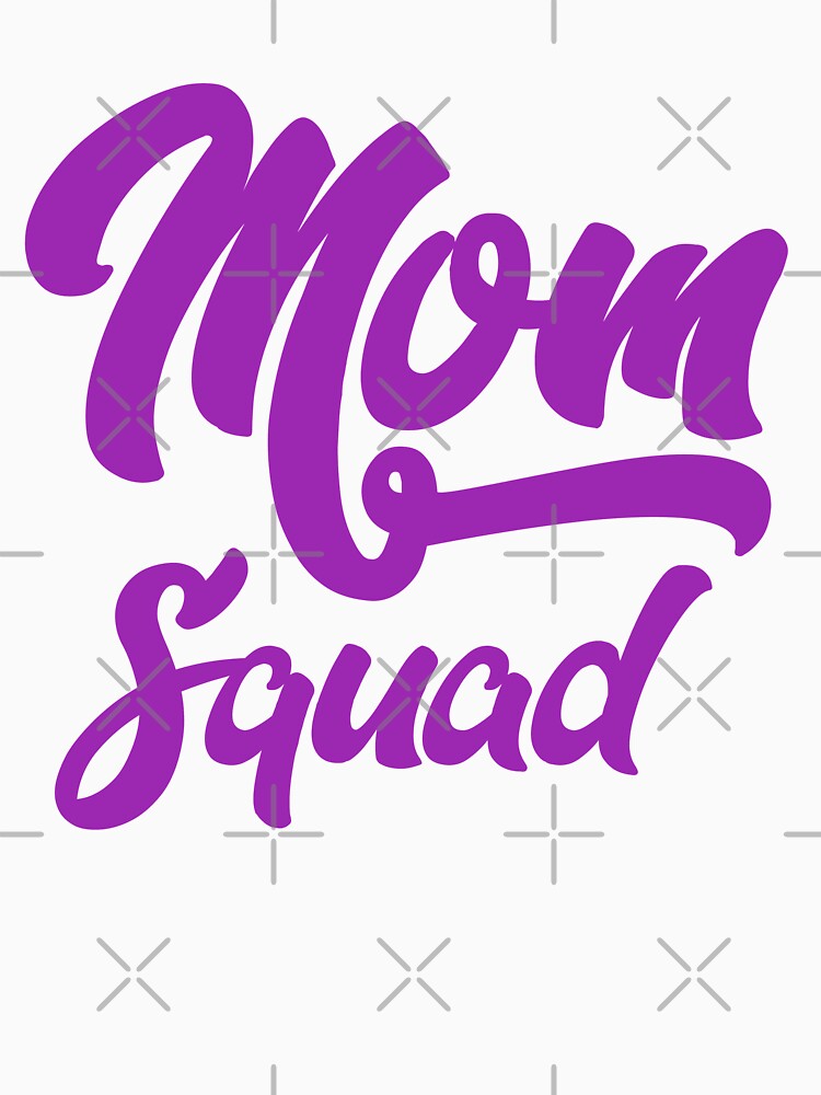 Mom Squad by  Any Mood Designs