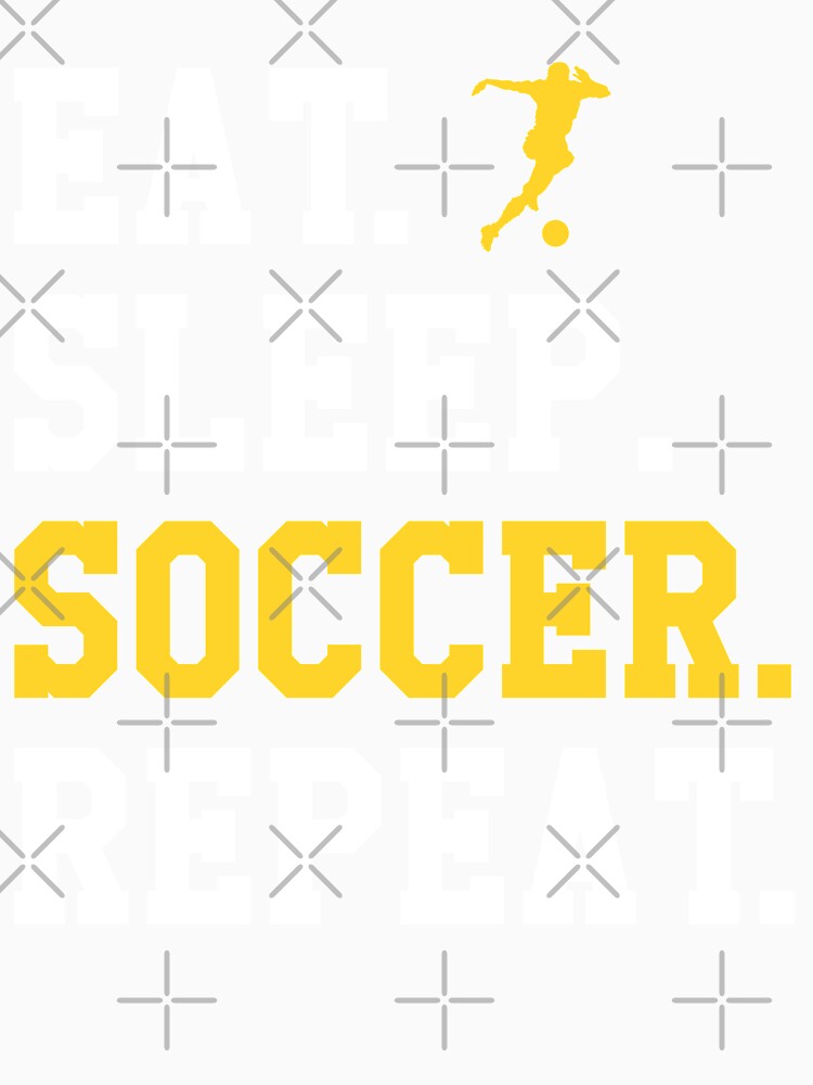Eat Sleep Soccer Repeat - Funny Soccer Gift by Sutra-Lotus-Co