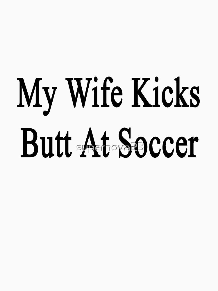 My Wife Kicks Butt At Soccer by supernova23