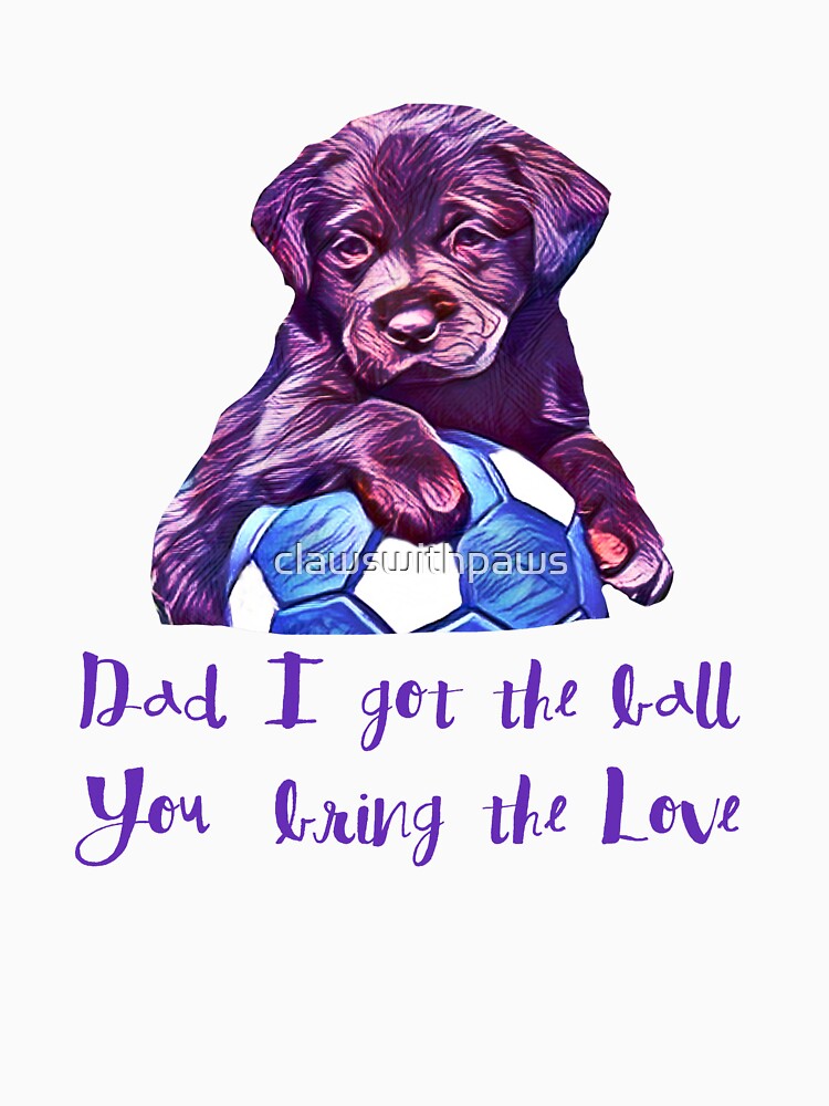 Funny Dog Dad Soccer Shirt Puppy Lover Gift by clawswithpaws