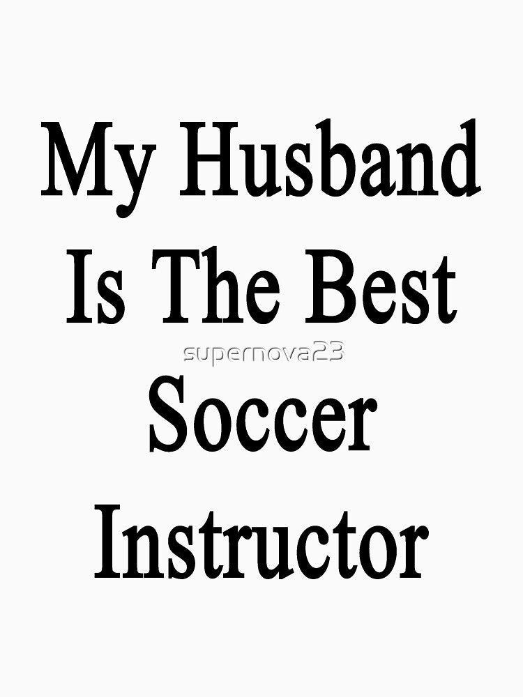My Husband Is The Best Soccer Instructor by supernova23