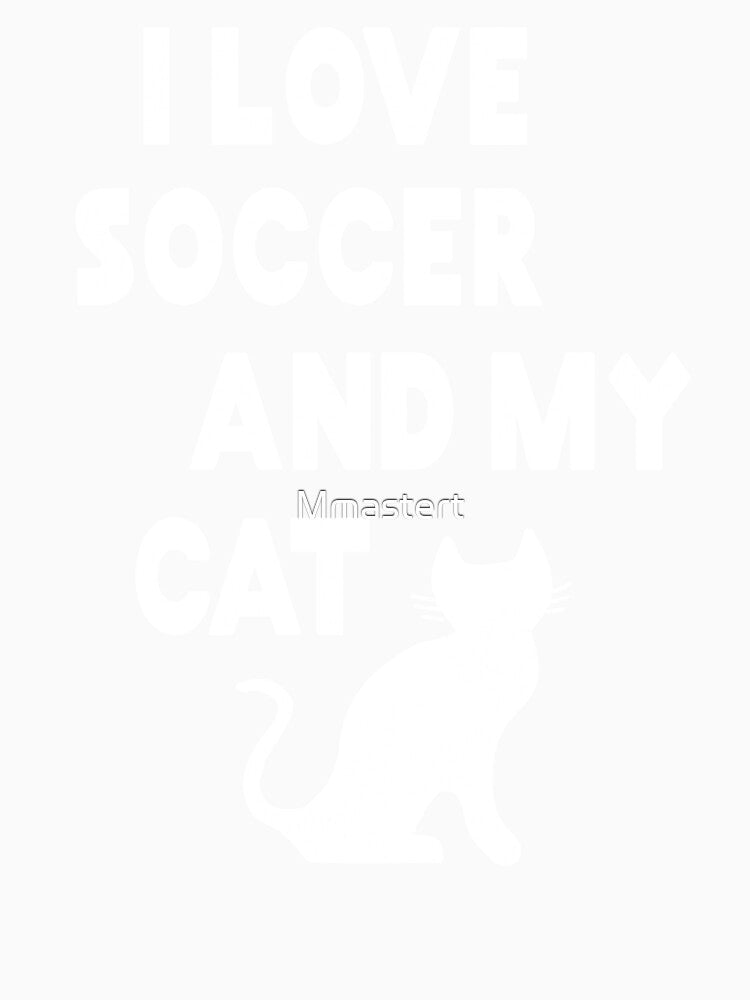 I Love Soccer and my Cat by Mmastert