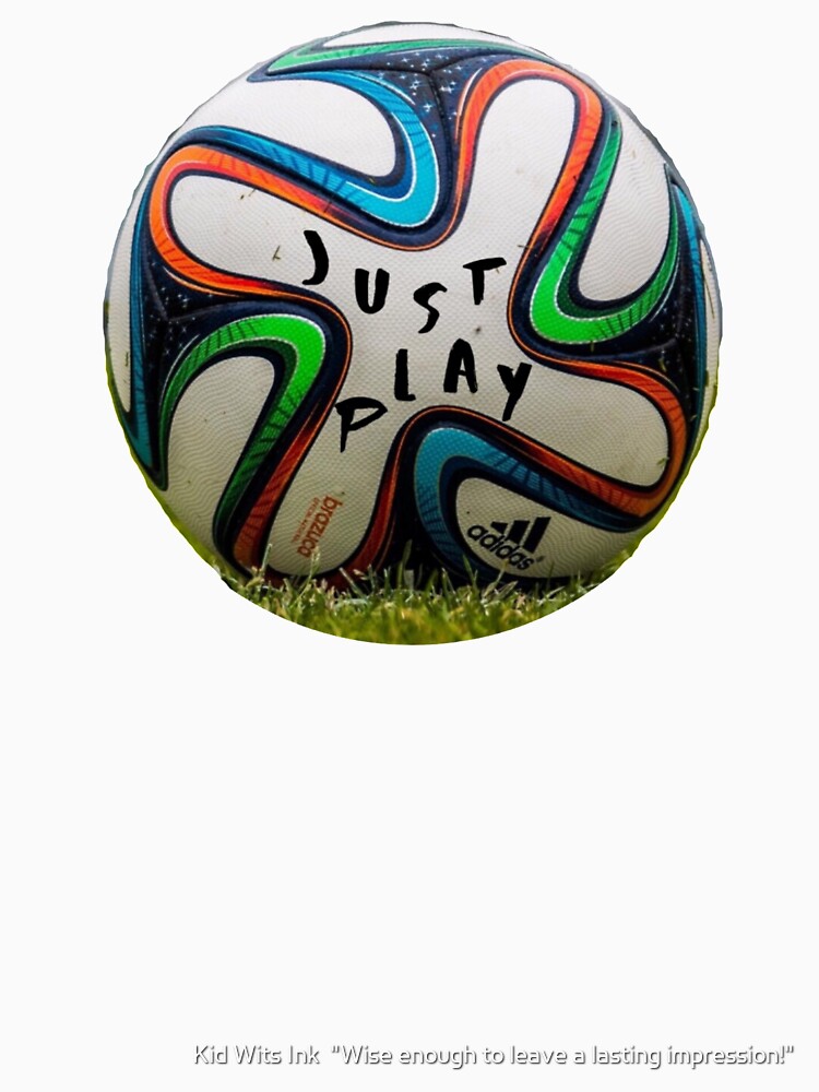 Just Play! by Kid Wits Ink  "Wise enough to leave a lasting impression!"