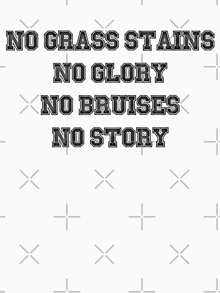 No Grass Stains No Glory - Sport Football Baseball Soccer by PrintPress