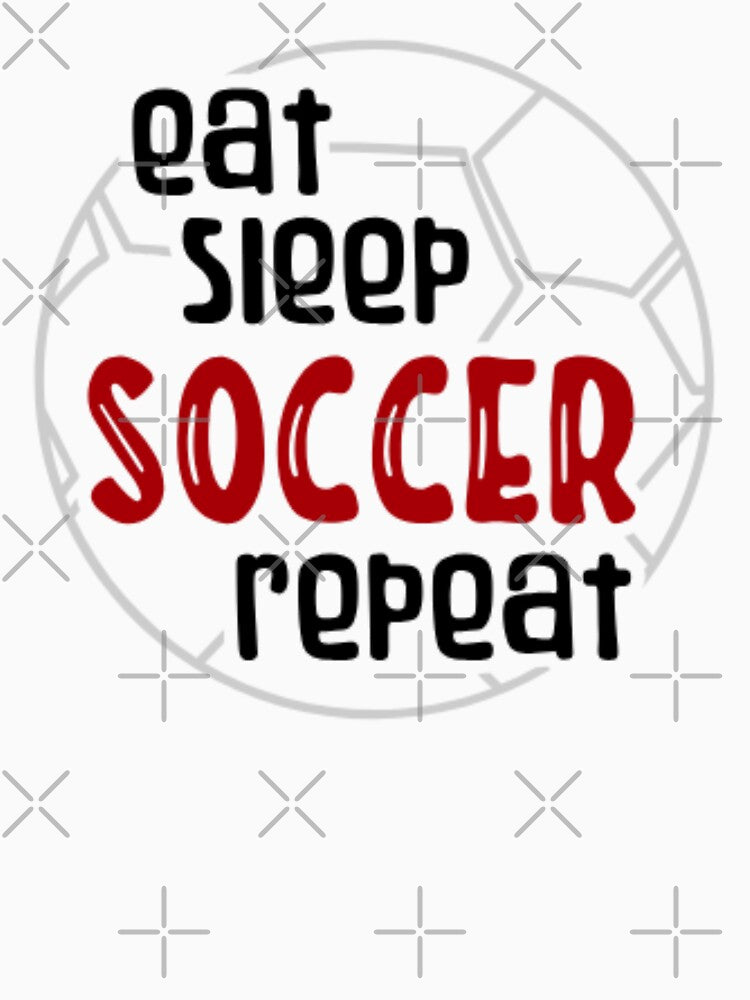 Eat Sleep Soccer Repeat - Soccer Lover Design by Mundo Tees