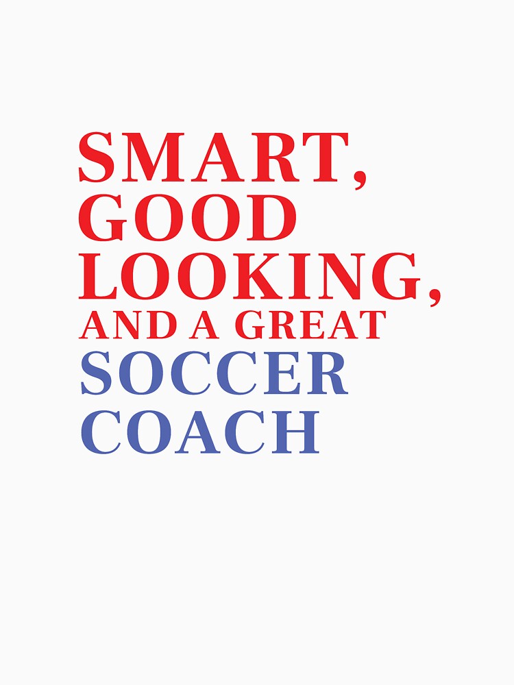 Smart, Good Looking, and a Great SOCCER COACH by FiaFiaPress