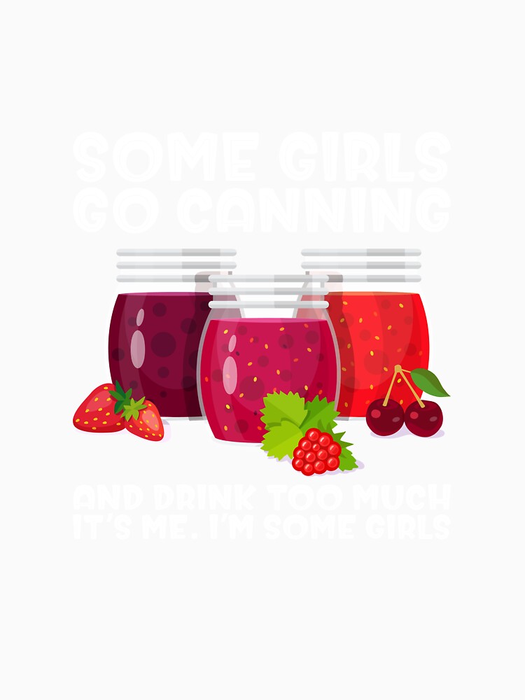 SOME GIRLS GO CANNING by teemaker24