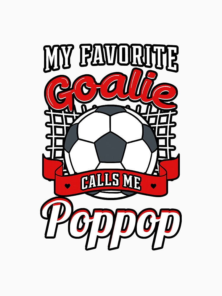 My Favorite Goalie Calls Me Poppop by YesterDayCheck