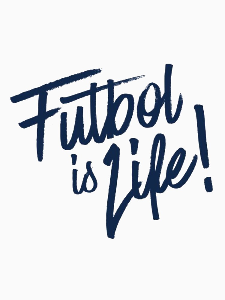 FUTBOL IS LIF life by LeahCampbel