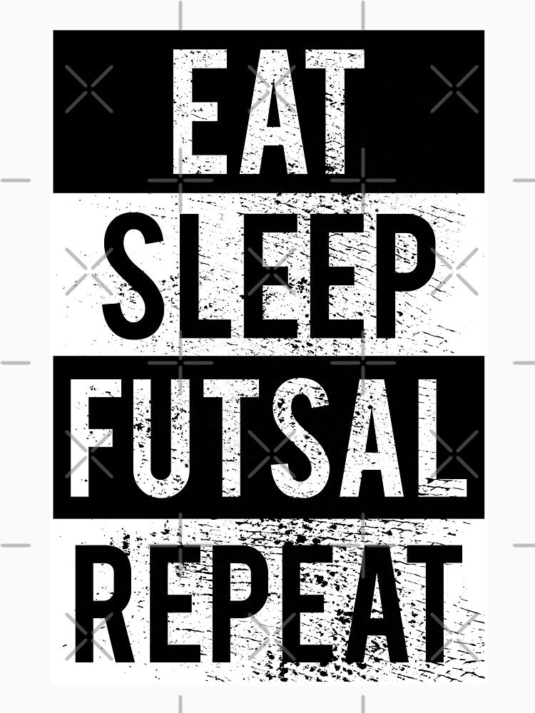 Eat Sleep Futsal Repeat,Futsalmania by FNStuff