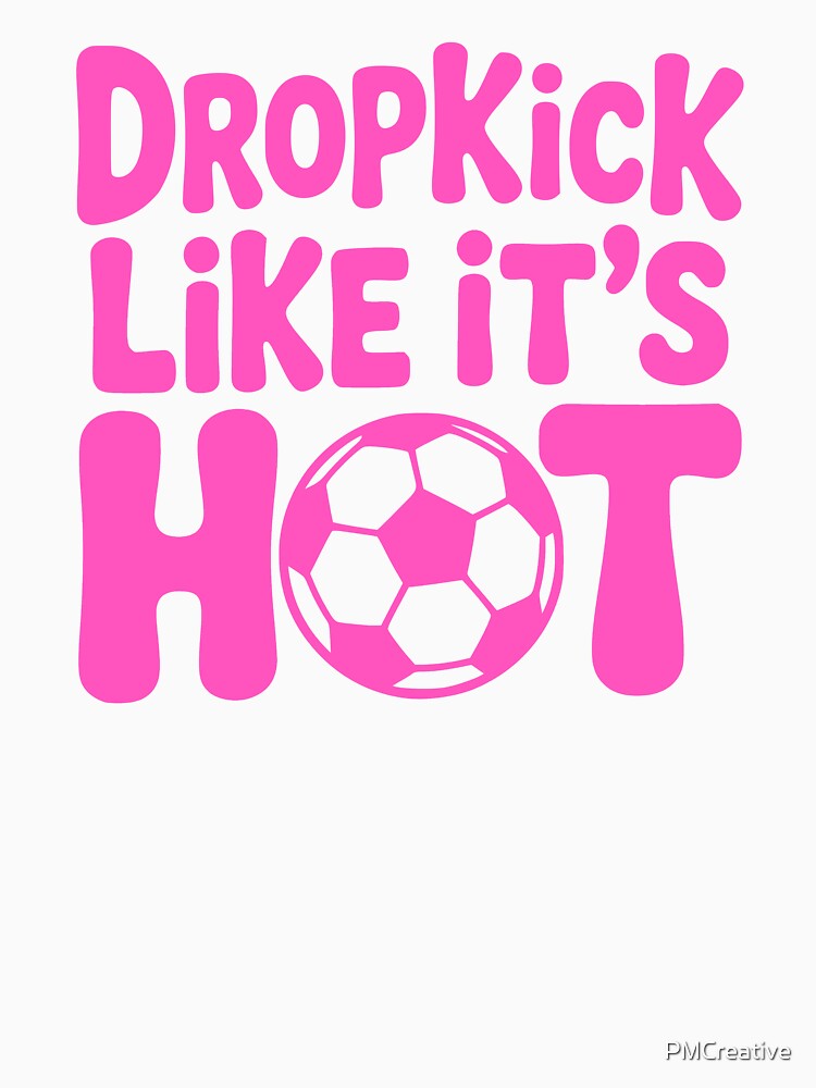 Dropkick Like Its Hot! Pink Girls Soccer by PMCreative