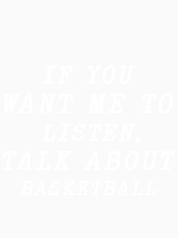 if you want me to listen talk about Football , funny basketball by the-desighner