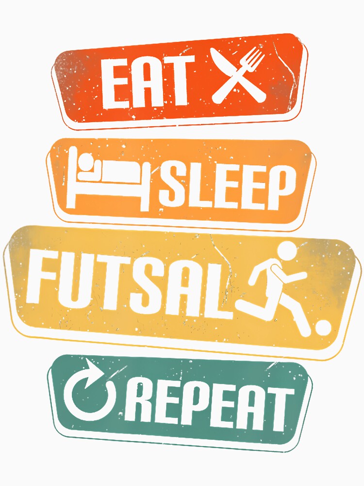 Eat Sleep Futsal Repeat Funny Futsal by charitashmoqs