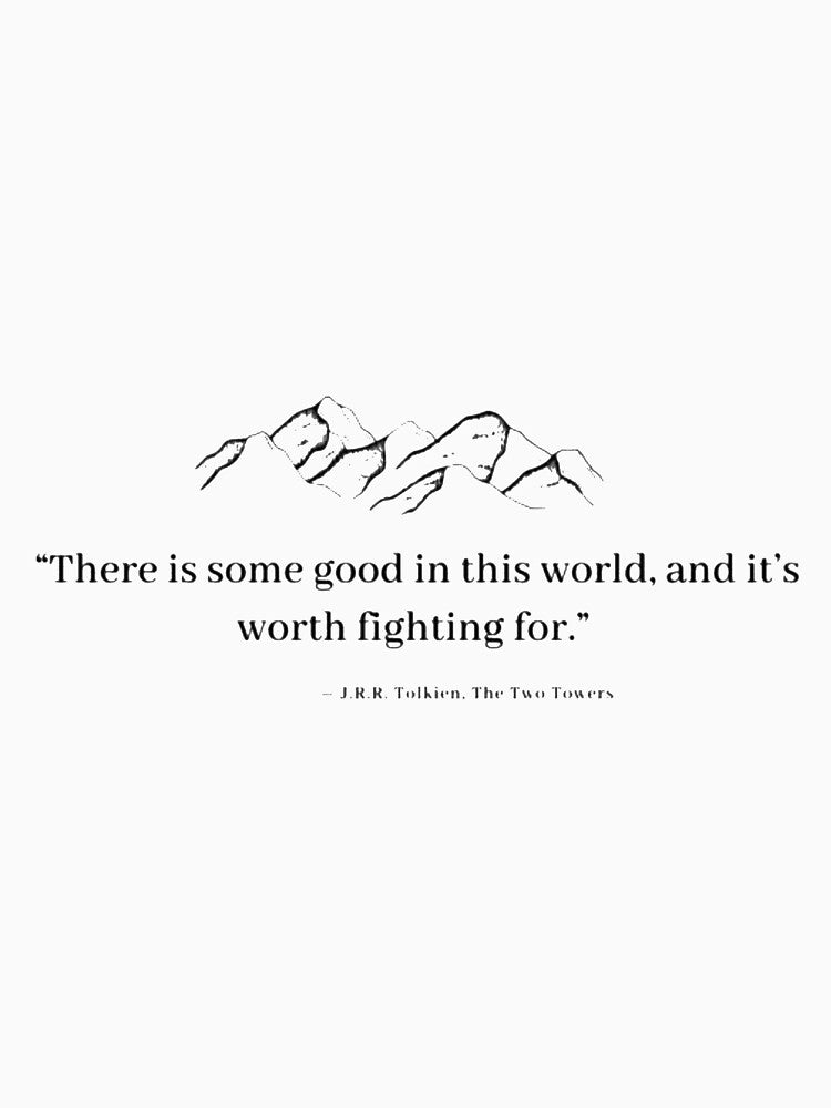 There is some good in this world, and it's worth fighting for by LeahCampbel