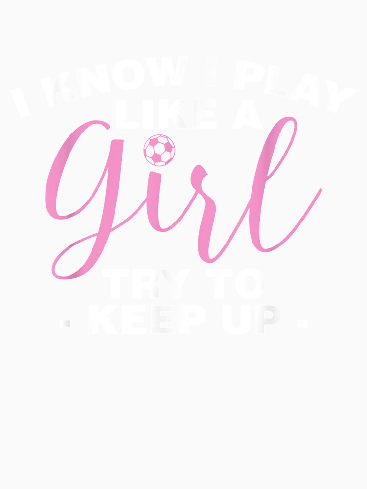 I Play Like A Girl Soccer Coach Trainer Training by zpruby