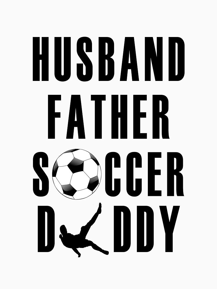 Husband Father Soccer Daddy by masterbones