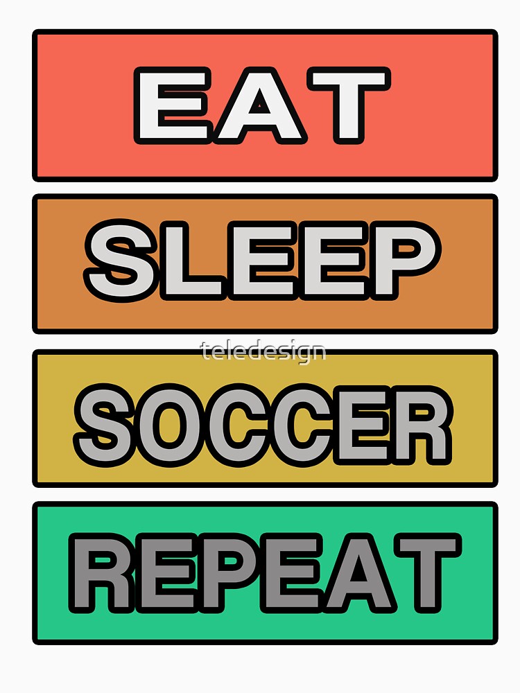 Eat Sleep Soccer Repeat RETRO by teledesign
