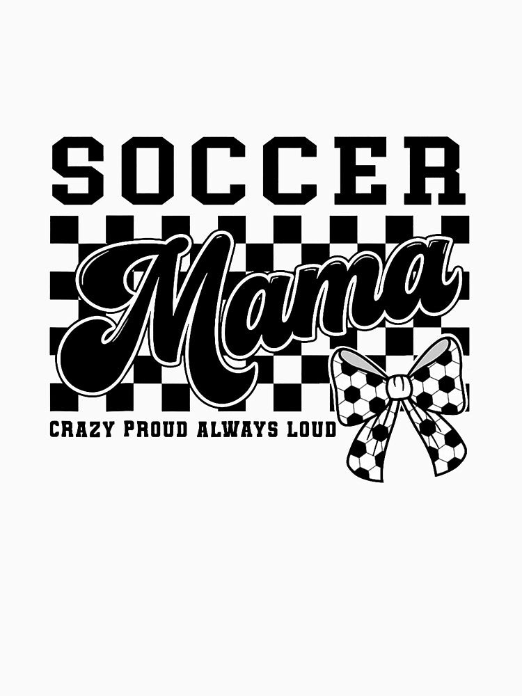 Soccer Mama Crazy Proud Always Loud Bow Checkered Print by FrankIsabel